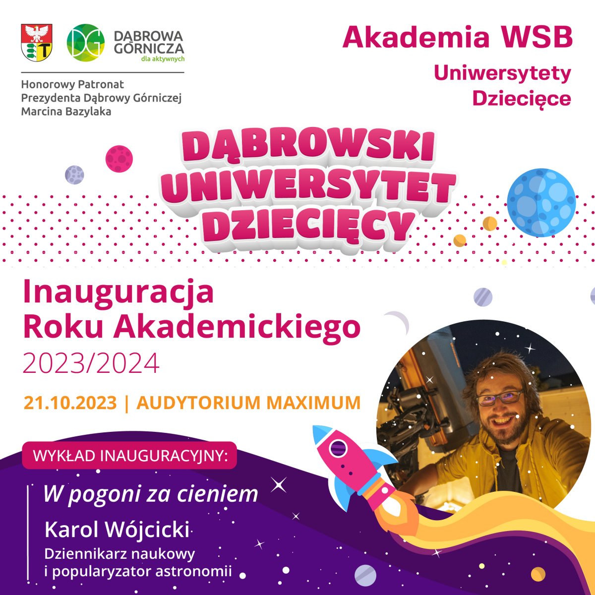 Plakat zapraszający na inaugurację roku akademickiego Dąbrowskiego Uniwersytetu Dziecięcego, 21 października 2023, z wykładem Karola Wójcickiego.