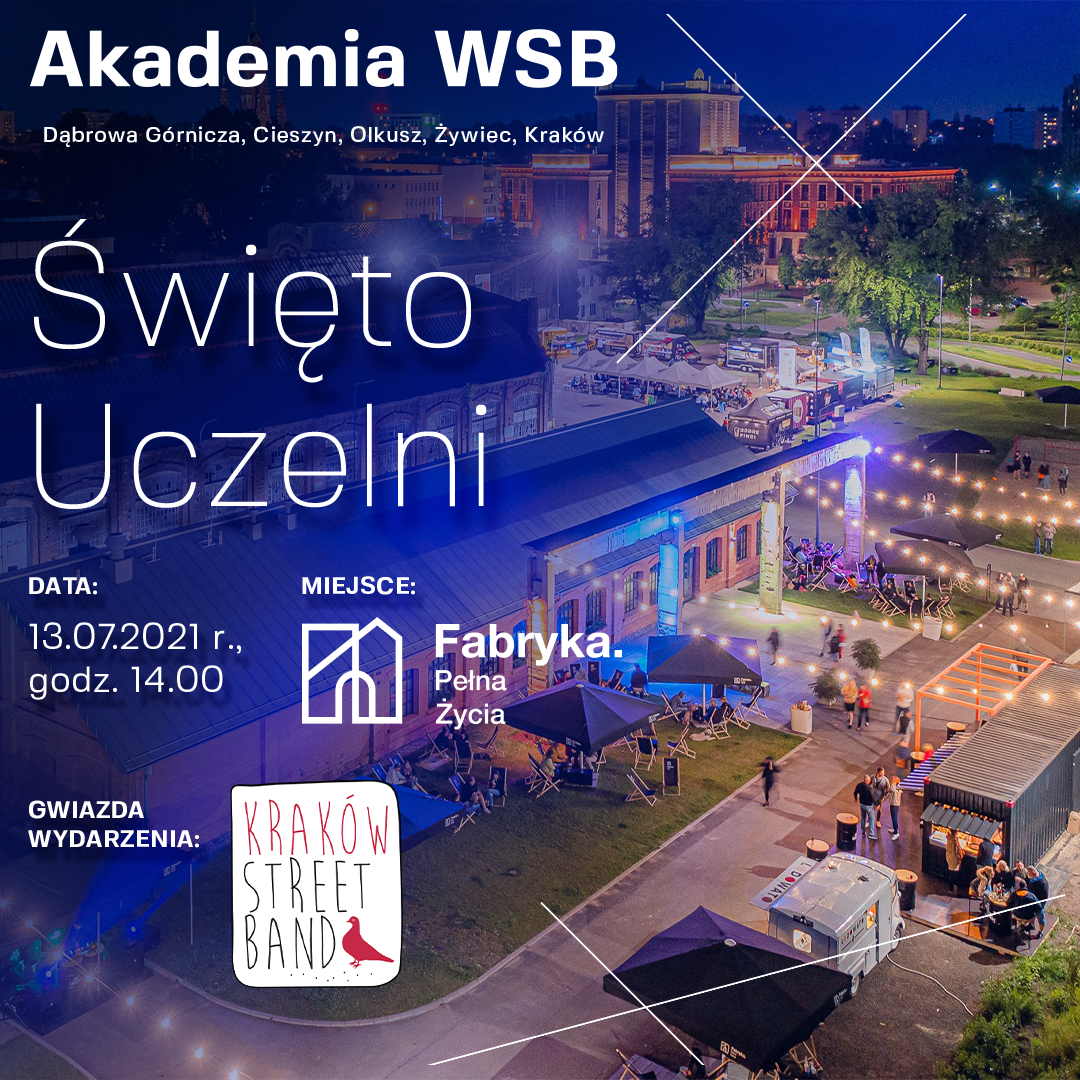 Plakat promujący wydarzenie „Święto Uczelni” organizowane przez Akademię WSB w Fabryce Pełnej Życia, z datą 13.07.2021 r. o godzinie 14:00, z występem Kraków Street Band.