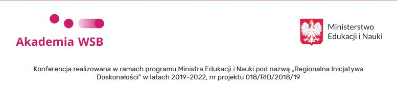 Konferencja organizowana przez Akademię WSB w ramach programu Ministerstwa Edukacji i Nauki.